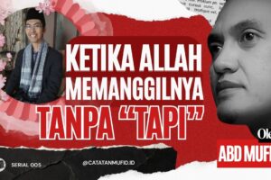 Ketika Allah Memanggilnya Tanpa “Tapi”