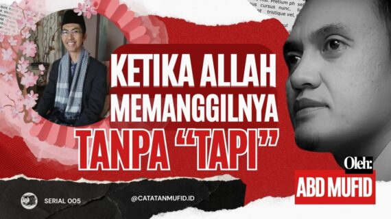 Ketika Allah Memanggilnya Tanpa “Tapi”