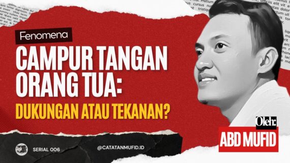 Campur Tangan Orang Tua: Dukungan atau Tekanan?