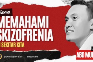 Bukan Kerasukan, Bukan Malu: Memahami Skizofrenia di Tengah Kita