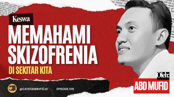 Bukan Kerasukan, Bukan Malu: Memahami Skizofrenia di Tengah Kita
