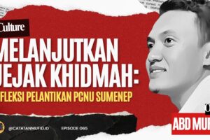 Melanjutkan Jejak Khidmah: Refleksi Pelantikan PCNU Sumenep