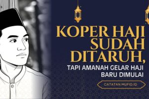 Koper Haji Sudah Ditaruh, Tapi Amanah Gelar Haji Baru Dimulai